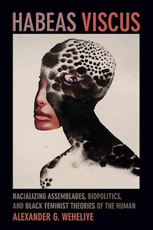 Imagen del vendedor de Habeas Viscus : Racializing Assemblages, Biopolitics, and Black Feminist Theories of the Human a la venta por GreatBookPricesUK