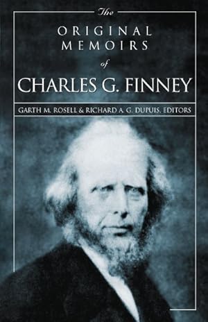 Image du vendeur pour Original Memoirs of Charles G. Finney mis en vente par GreatBookPricesUK