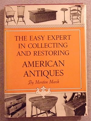 Seller image for The Easy Expert in Collecting and Restoring American Antiques for sale by Book Nook