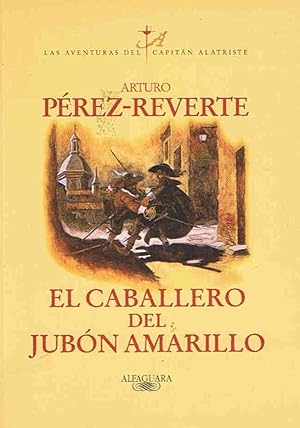 Imagen del vendedor de Las aventuras del Capitn Alatriste. EL CABALLERO DEL JUBN AMARILLO a la venta por Librera Torren de Rueda