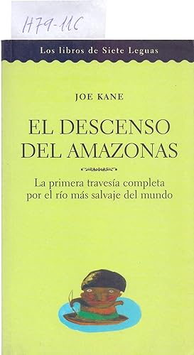Seller image for EL DESCENSO DEL AMAZONAS - LA PRIMERA TRAVESIA COMPLETA POR EL RIO MAS SALVAJE DEL MUNDO for sale by Libreria 7 Soles