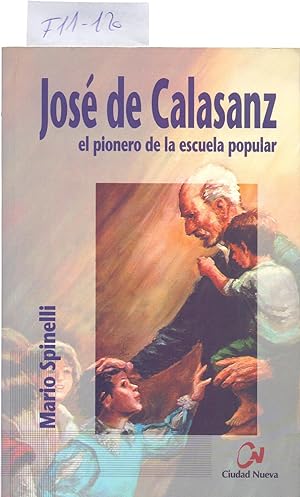 Image du vendeur pour JOSE DE CALASANZ, EL PIONERO DE LA ESCUELA POPULAR mis en vente par Libreria 7 Soles