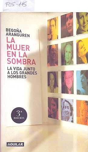 Imagen del vendedor de LA MUJER EN LA SOMBRA, LA VIDA JUNTO A LOS GRANDES HOMBRES a la venta por Libreria 7 Soles