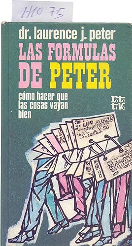 Seller image for LAS FORMULAS DE PETER, COMO HACE QUE LAS COSAS BAYAN BIEN for sale by Libreria 7 Soles