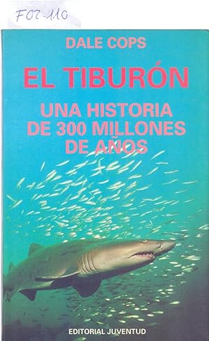 Bild des Verkufers fr EL TIBURON, UNA HISTORIA DE 300 MILLONES DE AOS zum Verkauf von Libreria 7 Soles