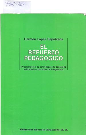 Image du vendeur pour EL REFUERZO PEDAGOGICO (PROGRAMA DE ACTIVIDADES DE DESARROLLO INDIVIDUAL EN LAS AULAS DE INTEGRACION) mis en vente par Libreria 7 Soles