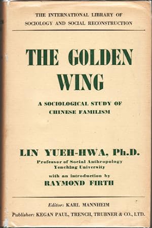 Seller image for The Golden Wing A Sociological Study of Chinese Familism for sale by Asia Bookroom ANZAAB/ILAB