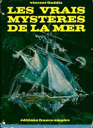 Les vrais mystères de la mer - Vincent Gaddis