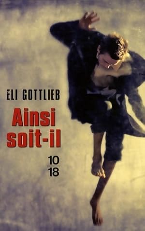 Seller image for Ainsi soit-il - Eli Gottlieb for sale by Book Hmisphres