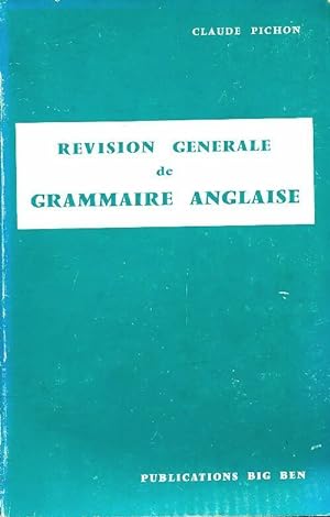Révision générale de grammaire anglaise - Claude Pichon