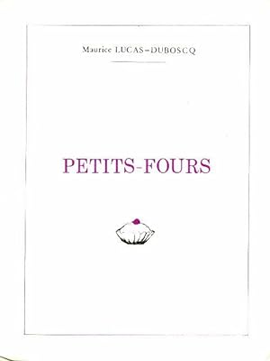 Image du vendeur pour Petits-fours - Maurice Lucas-Duboscq mis en vente par Book Hmisphres