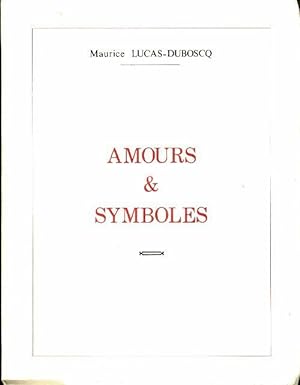 Seller image for Amours et symboles - Maurice Lucas-Duboscq for sale by Book Hmisphres