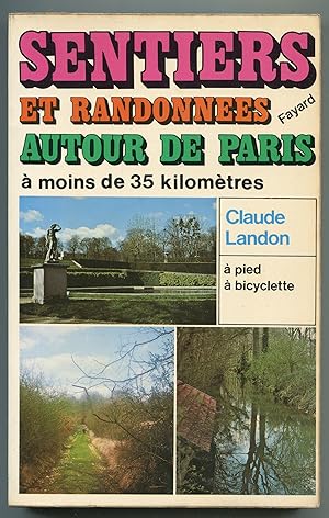 Seller image for Sentiers et randonnes autour de Paris  moins de 35 kilomtres  pied  bicyclette for sale by LibrairieLaLettre2
