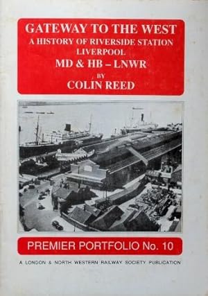 GATEWAY TO THE WEST - A History of Riverside Station Liverpool