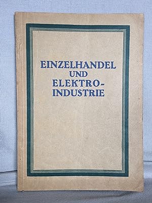 Einzelhandel und Elektro-Industrie. Heft