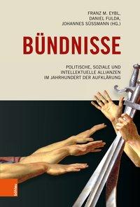 Seller image for Bndnisse. Politische, soziale und intellektuelle Allianzen im Jahrhundert der Aufklrung. for sale by Antiquariat Bergische Bcherstube Mewes