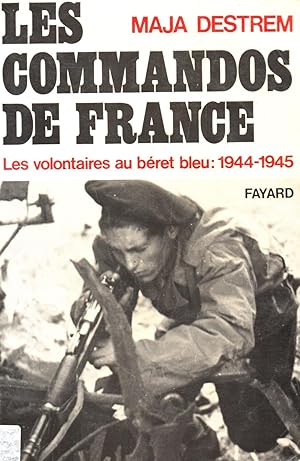 Seller image for Les commandos de France,les volontaires au beret bleu;1944-1945 for sale by JP Livres