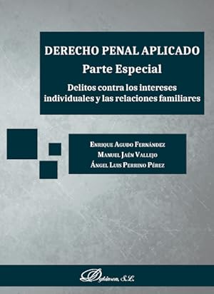 Imagen del vendedor de Derecho penal aplicado. Parte Especial. Delitos contra los intereses individuales y las relaciones familiares a la venta por Vuestros Libros