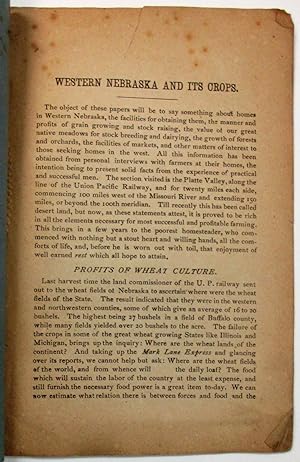 WESTERN NEBRASKA AND THE EXPERIENCES OF ITS ACTUAL SETTLERS. PUBLISHED BY THE UNION PACIFIC R'Y C...