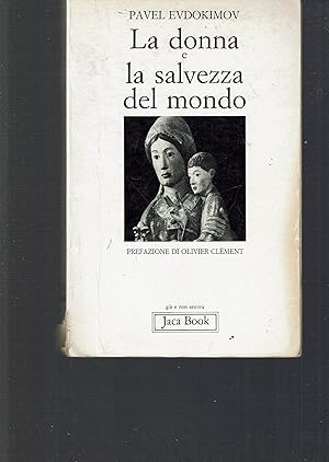 Imagen del vendedor de LA DONNA E LA SALVEZZA DEL MONDO a la venta por iolibrocarmine