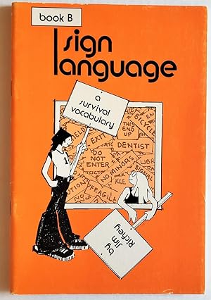 Seller image for Sign Language : A Survival Vocabulary, Book B for sale by The Book Peddlers