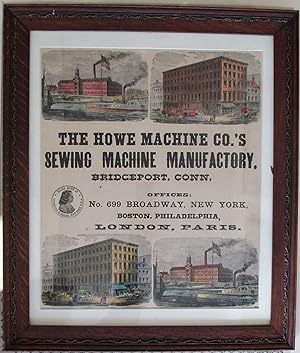 THE HOWE MACHINE CO.'S SEWING MACHINE MANUFACTORY, BRIDGEPORT, CONN. OFFICES: NO 699 BROADWAY, NE...