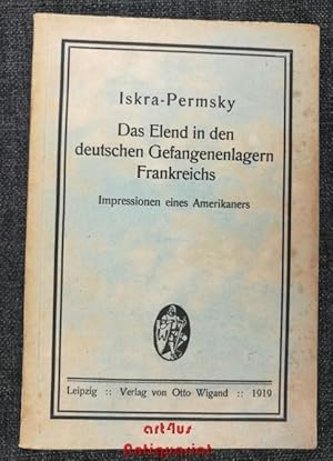 Imagen del vendedor de Das Elend in den deutschen Gefangenenlagern Frankreichs : Impressionen eines Amerikaners. a la venta por art4us - Antiquariat