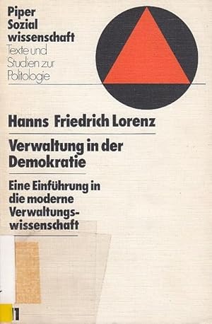 Verwaltung in der Demokratie : Eine Einf. in d. moderne Verwaltungswiss. Piper-Sozialwissenschaft...