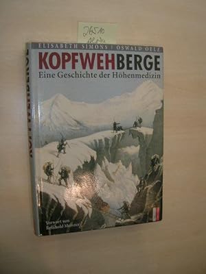 Kopfweh-Berge. Eine Geschichte der Höhenmedizin.