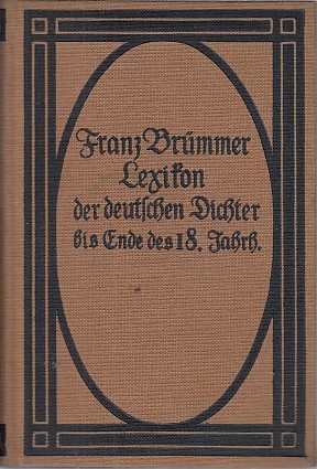 Bild des Verkufers fr Lexikon der deutschen Dichter und Prosaisten von den ltesten Zeiten bis zum Ende des 18. Jahrhunderts ; Lexikon der deutschen Dichter bis Ende des 18. Jahrh. / bearb. v. Franz Brmmer; Reclams Universal-Bibliothek ; 1941/1945 zum Verkauf von Licus Media