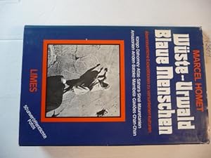 Seller image for Wste, Urwald, blaue Menschen : abenteuerl. Expeditionen zu versunkenen Kulturen for sale by Gebrauchtbcherlogistik  H.J. Lauterbach