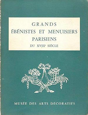 Seller image for Grands bnistes et menuisiers parisiens du xviii 1740 - 1790 for sale by JLG_livres anciens et modernes