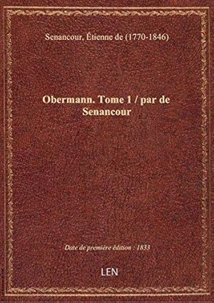 Bild des Verkufers fr Obermann. Tome 1 / par de Senancour zum Verkauf von JLG_livres anciens et modernes