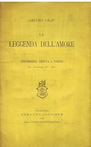 Bild des Verkufers fr La leggenda dell'amore. Conferenza tenuta a Torino nel febbraio del 1881 zum Verkauf von Gilibert Libreria Antiquaria (ILAB)