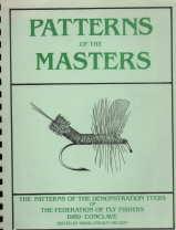 Immagine del venditore per PATTERNS OF THE MASTERS : the patterns of the demonstration tyers of the Federation of Fly Fishers 1990 Conclave; Signed Copy venduto da Harry E Bagley Books Ltd