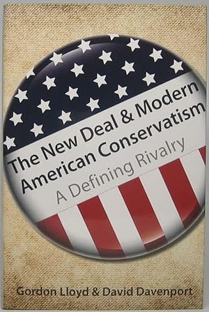 The New Deal & Modern American Conservatism: A Defining Rivalry