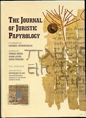 Seller image for The Journal of Juristic Papyrology. Vol. XLIII (2013) Special Issue Papyrology Ad 2013. 27th International Congress of Payprology Keynote Papers for sale by Leaf and Stone Books