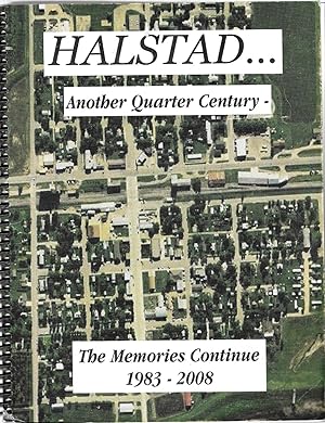 Halstad, Minnesota: Another Quarter Century: The Memories Continue 1983 - 2008