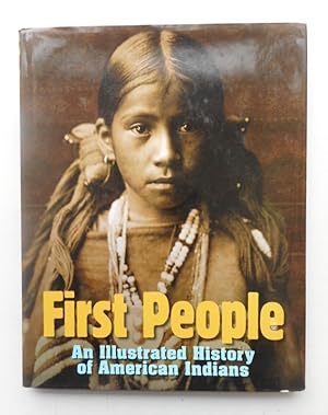 Bild des Verkufers fr First People. An Illustrated History of American Indians. With many pictures zum Verkauf von Der Buchfreund