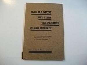 DasRadium und seine Verwendung in der Medizin. Kurzgefasste Mitteilungen 