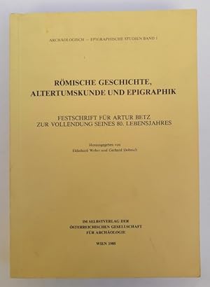 Immagine del venditore per Rmische Geschichte, Altertumskunde und Epigraphik. Festschrift fr Artur Betz zur Vollendung seines 890. Lebensjahres. Mit Abb. im Text u. 12 Tafeln venduto da Der Buchfreund