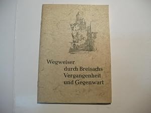 Bild des Verkufers fr Wegweiser durch Breisachs Vergangenheit und Gegenwart. zum Verkauf von Ottmar Mller