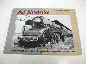 Seller image for Auf Dienstreise. Unterwegs mit dem Zugfrderungs-Dezernenten. for sale by Ottmar Mller