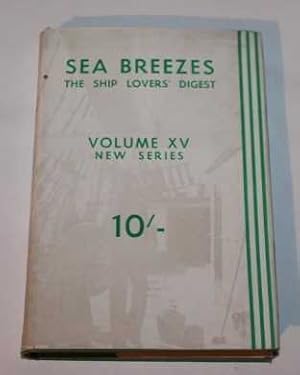 Sea Breezes - The Ship Lovers' Digest. New Series Volume 15 Jan.-June 1953