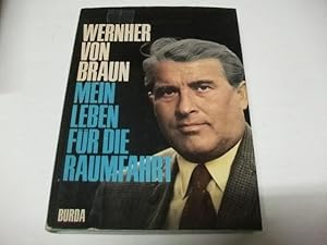 Wernher von Braun. Mein Leben für die Raumfahrt.