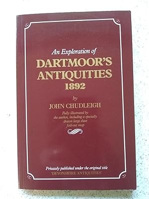 An Exploration Of Dartmoor's Antiquities 1892