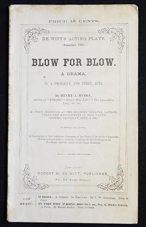 Blow For Blow: A Drama, in a Prologue and Three Acts [De Witt's Acting Plays, no. 160]