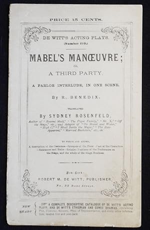 Seller image for Mabel's Manoeuvre; or, a Third Party: A Parlo Interlude, in One Scene by R. Benedix; Translated by Sydney Rosenfeld [De Witt's Acting Plays, no. 210] for sale by Classic Books and Ephemera, IOBA