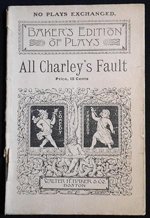 All Charley's Fault: An Original Farce in Two Acts