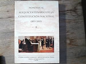 Homenaje al sesquicentenario de la Constitucion Nacional (1853-2003) II. Ediciones de la Academia...